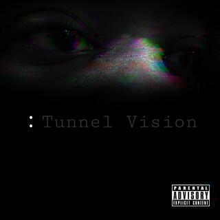 Tunnel Vision