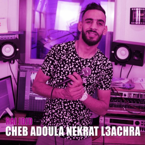 Cheb Adoula Nekrat L3achra | Boomplay Music