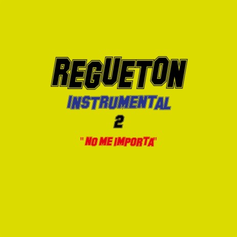 No me importa (Instrumental regueton 2) | Boomplay Music