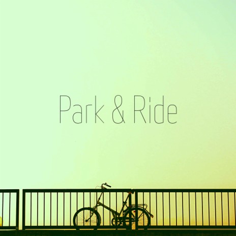 Park & Ride ft. Fred Erik | Boomplay Music