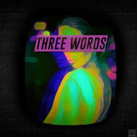 Three Words | Boomplay Music