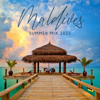 Maldives Summer Mix 2023: House Vibes, Chill Out Tropical Beats