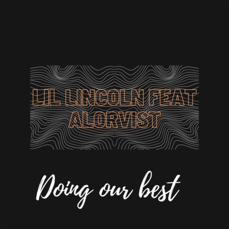 Doing Our Best ft. Alorvist | Boomplay Music