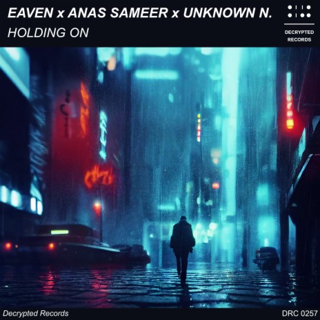 Holding On ft. Anas Sameer & Unknown N. | Boomplay Music