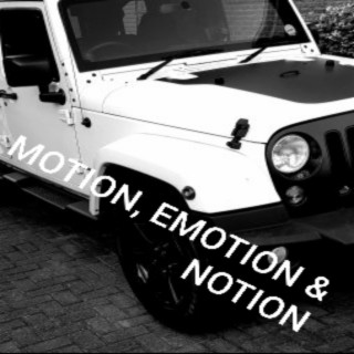 Motion, Emotion & Notion