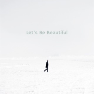 Let's Be Beautiful