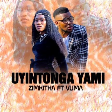 Uyintonga Yami ft. Vuma | Boomplay Music