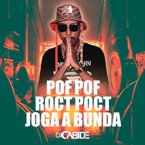Pof Pof Roct Poct Joga a Bunda | Boomplay Music