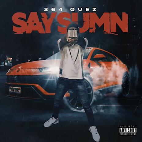 Say Sumn | Boomplay Music