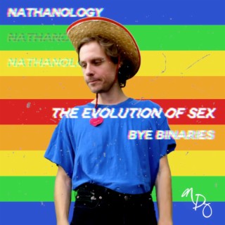 The Evolution of Sex / Bye Binaries