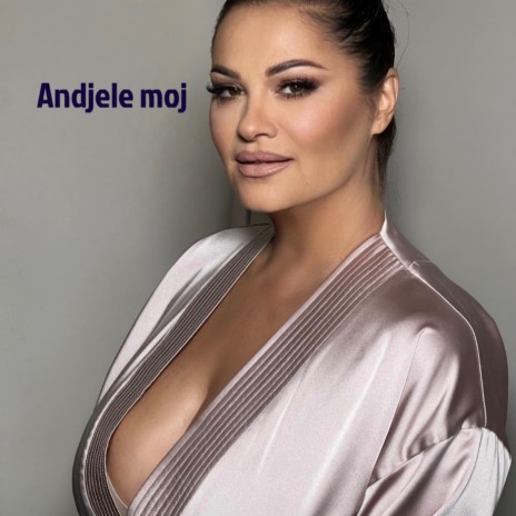 Andjele Moj | Boomplay Music