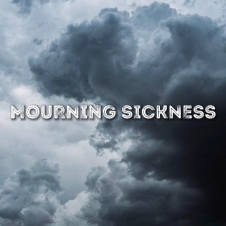 MOURNING SICKNESS