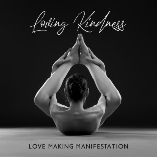 Loving Kindness: Love Making Manifestation, Be Mindful, Tantric Meditation for Couples, Universal Mantra