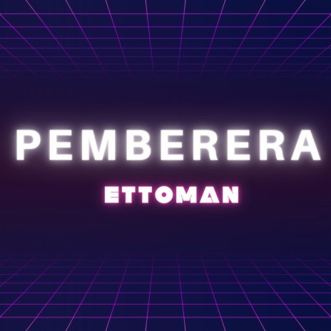 PEMBERERA ft. ETTOMAN | Boomplay Music