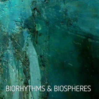 Biorhythms & Biospheres