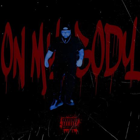 ON MY BODY | Boomplay Music