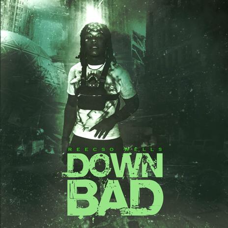 Down Bad | Boomplay Music