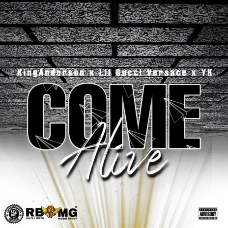 Come Alive ft. Lil Gucci Versace & RBMG YK