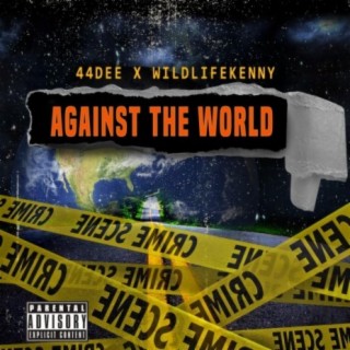 Against The World (feat. WildLifeKenny)