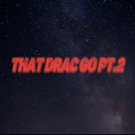 That Drac Go Pt.2 ft. Rockout | Boomplay Music