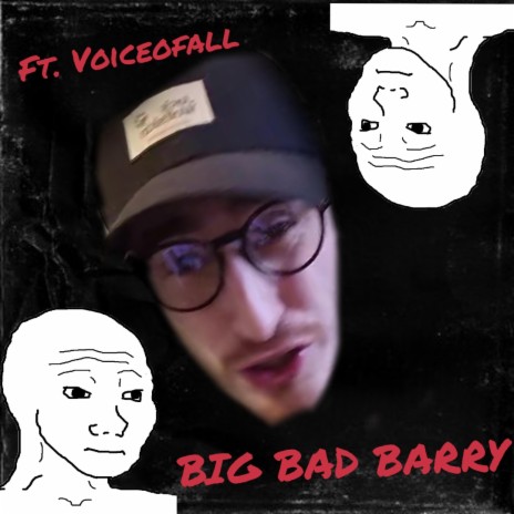 Big bad Barry ft. Voiceofall