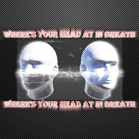 Where's Your Head at in Breath | Boomplay Music