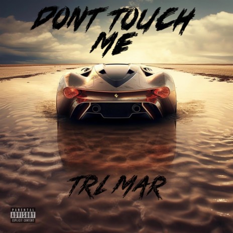 Don't Touch Me | Boomplay Music