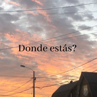 Donde estas?