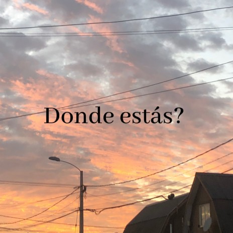 Donde estas? ft. Willie Inspired | Boomplay Music