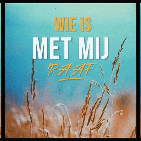 Wie is met mij | Boomplay Music