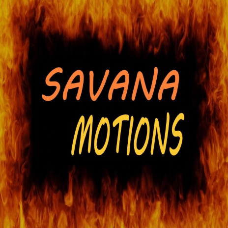 Savana motions | Boomplay Music