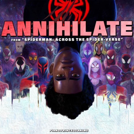 Annihilate (From Spider-Man: Across the Spider-Verse) ft. James Liam Figueroa | Boomplay Music