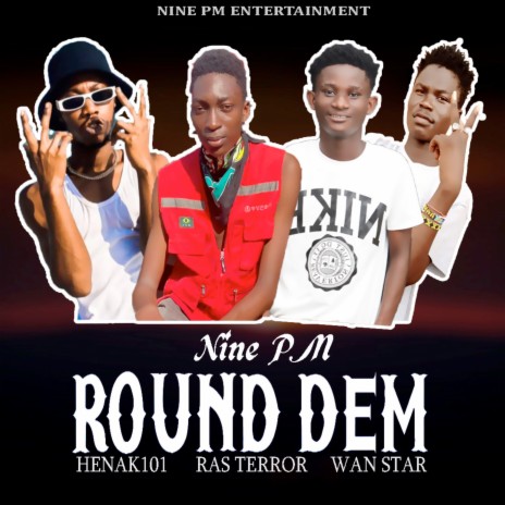 Round Dem ft. Henak101, Ras Terror & Wan Star | Boomplay Music