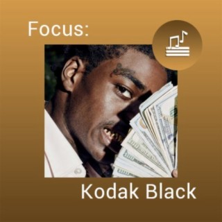 Focus: Kodak Black