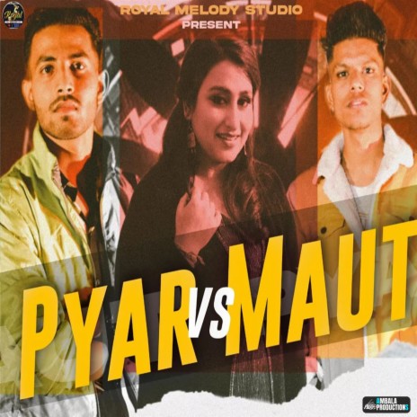 Pyar VS Maut ft. Sahil Dogra, Abhishek Dogra | Boomplay Music