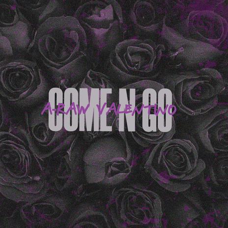 Come N Go | Boomplay Music