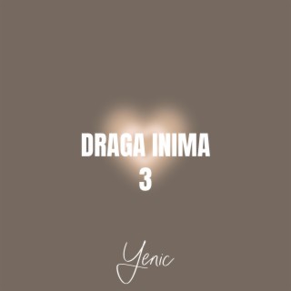 Draga Inima 3 lyrics | Boomplay Music