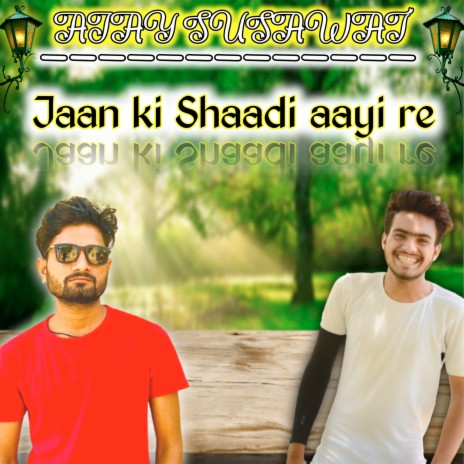 Jaan Ki Shaadi Aayi Re