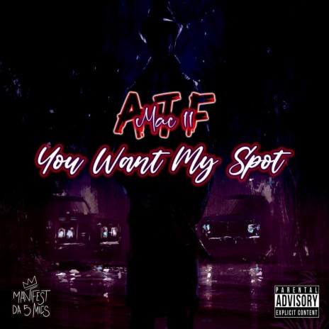 You want my spot ft. Manifest da 5 mics | Boomplay Music