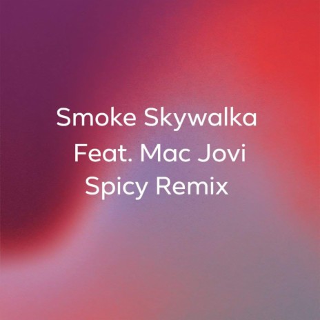 Spicy (Remix version) ft. Mac Jovi | Boomplay Music