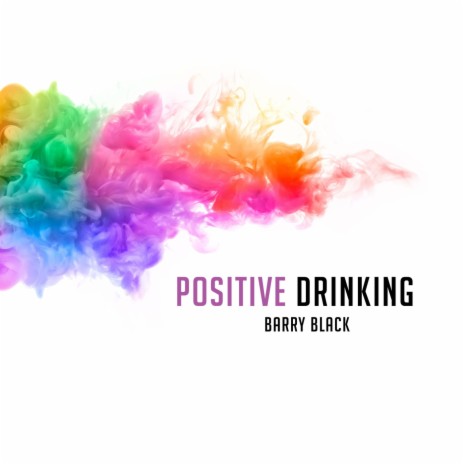 Positive Drinking | Boomplay Music