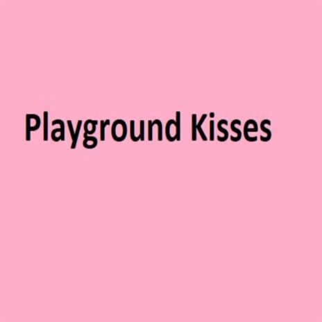 Playground Kisses | Boomplay Music