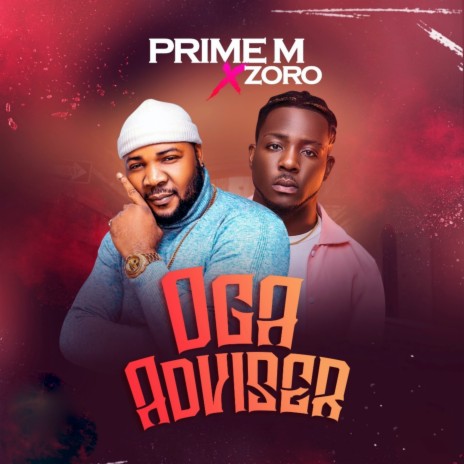 Oga Adviser ft. Zoro | Boomplay Music