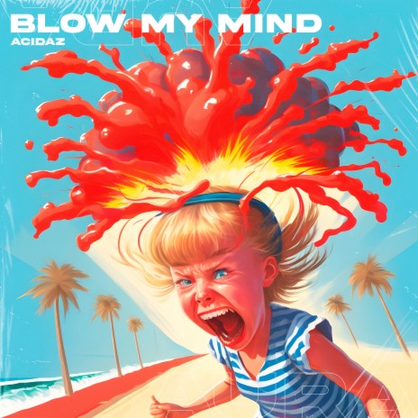 Blow My Mind