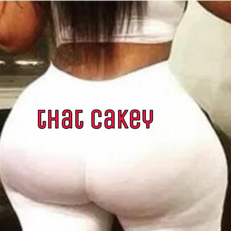 That cakey | Boomplay Music