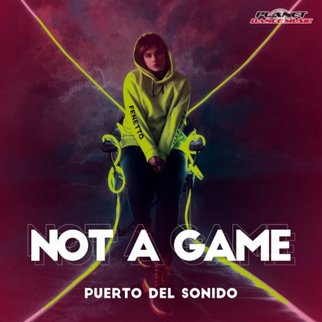 Not A Game (Original Mix)