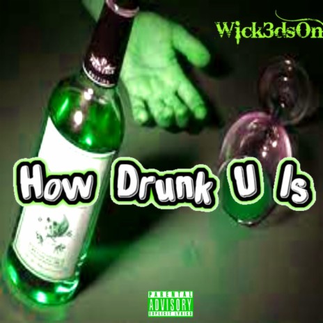 How Drunk u Is | Boomplay Music