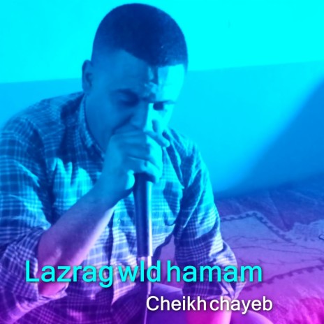 Lazrag Wld Hamam | Boomplay Music