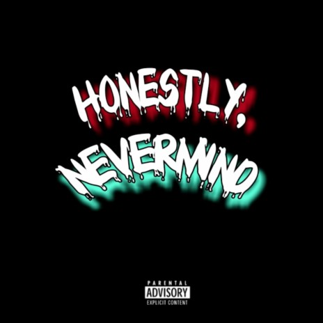Honestly, Nevermind | Boomplay Music