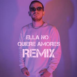 Ella No Quiere Amores (Remix (ft. Ivan Lopez & Spuck GC)